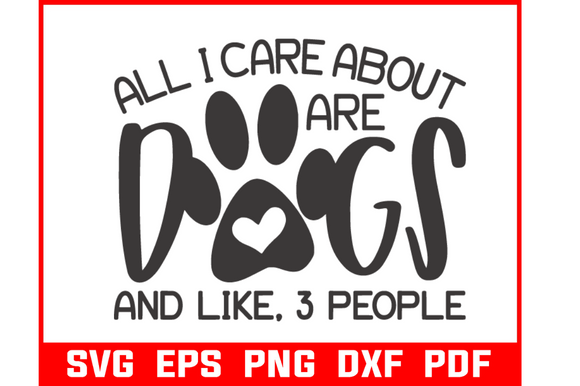 Reviewing the All I Care About Dogs Quote SVG Bundle